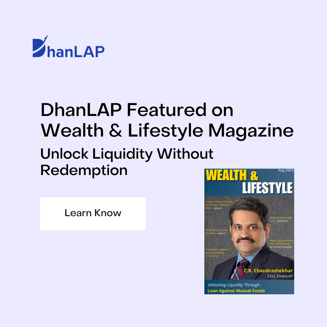 DhanLAP Featured on Wealth & Lifestyle Magazine: Why India's savvy investors are turning to DhanLAP for instant, flexible portfolio-backed loans.