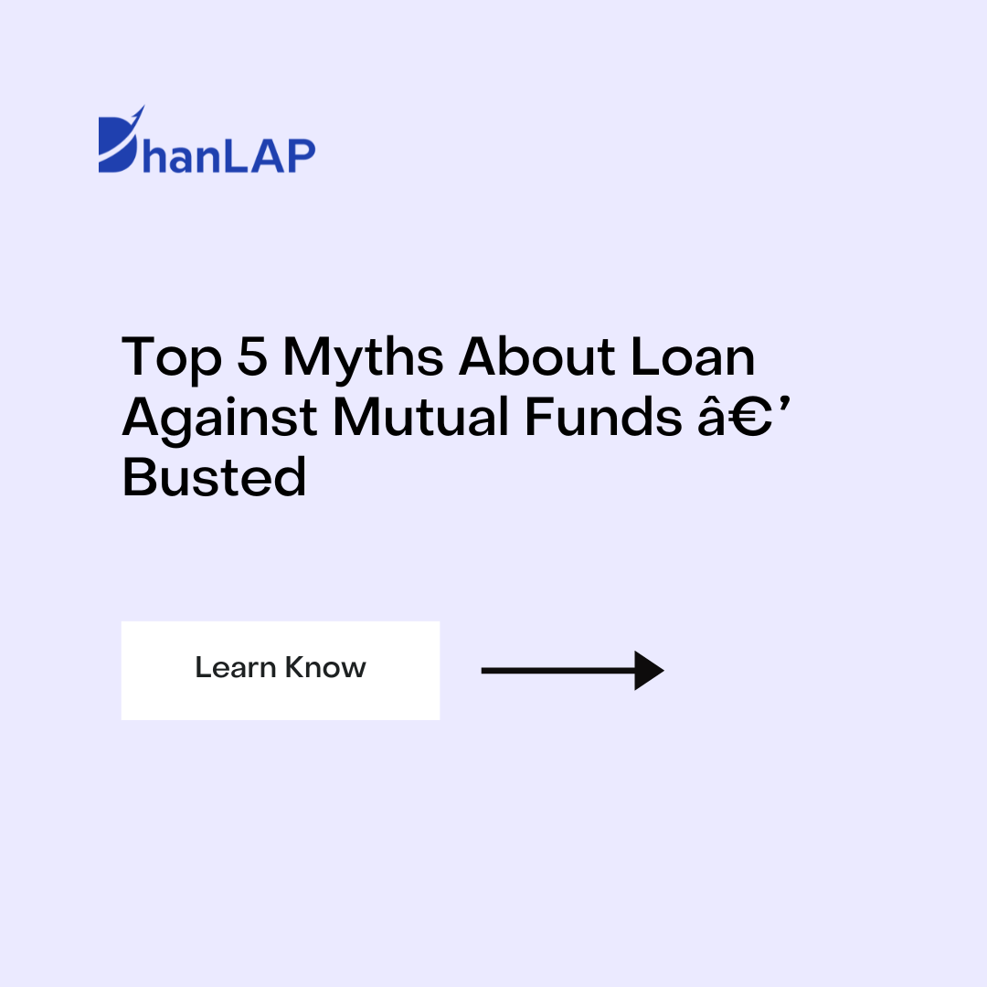 Top 5 Myths About Loan Against Mutual Funds — Busted