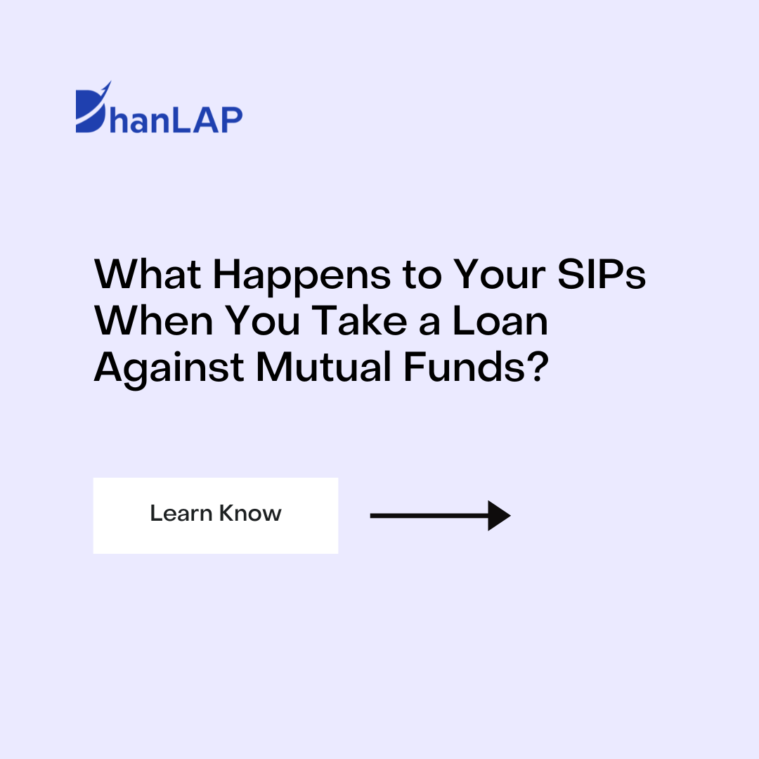 What Happens to Your SIPs When You Take a Loan Against Mutual Funds?
